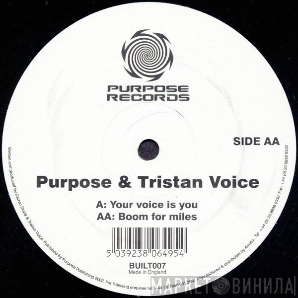 Purpose & Tristan Voice - Your Voice Is You / Boom For Miles