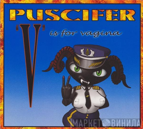  Puscifer  - "V" Is For Vagina