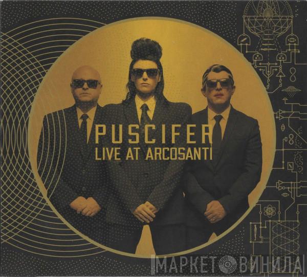 Puscifer - Live At Arcosanti