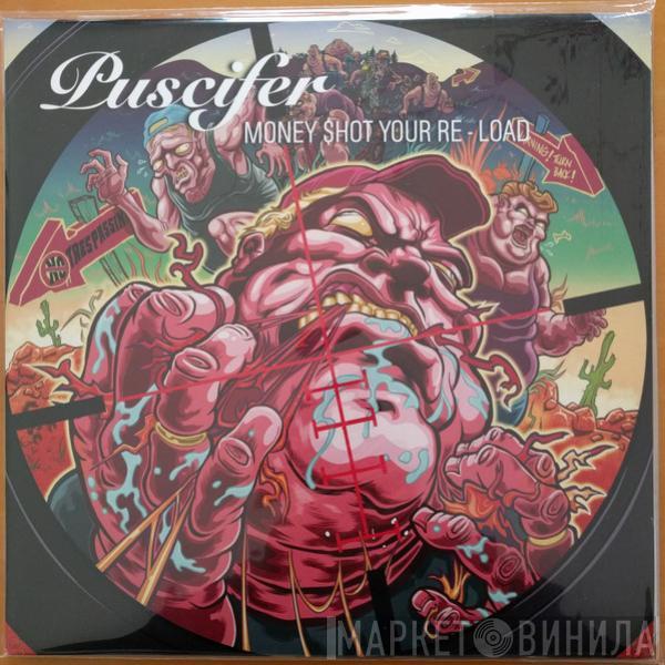  Puscifer  - Money $hot Your Re - Load