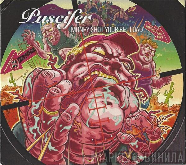  Puscifer  - Money $hot Your Re - Load