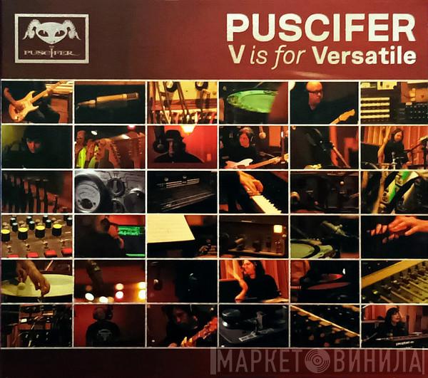  Puscifer  - V Is For Versatile