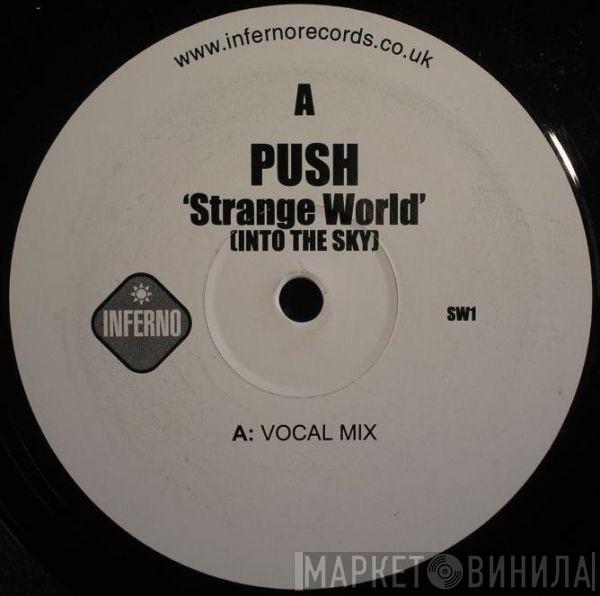  Push  - Strange World (Into The Sky) / The Legacy