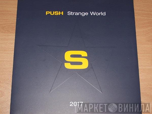 Push - Strange World