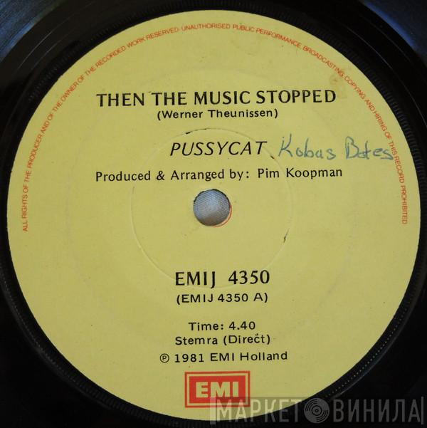  Pussycat   - Then The Music Stopped / Cha Cha Me Baby