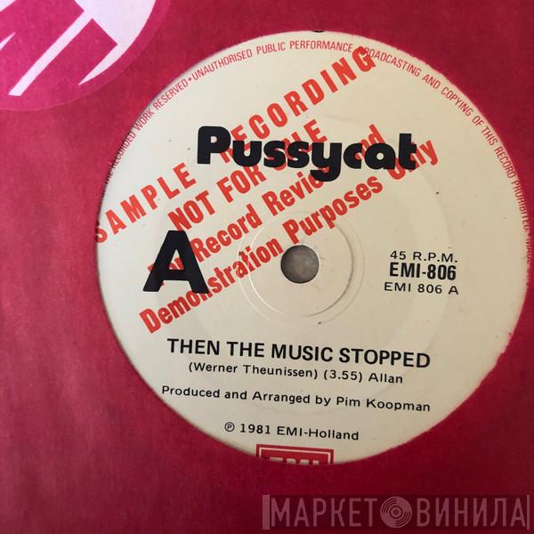  Pussycat   - Then The Music Stopped