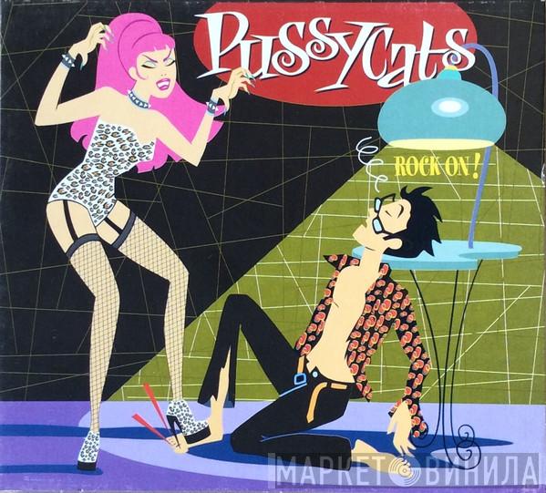  Pussycats   - Rock On!