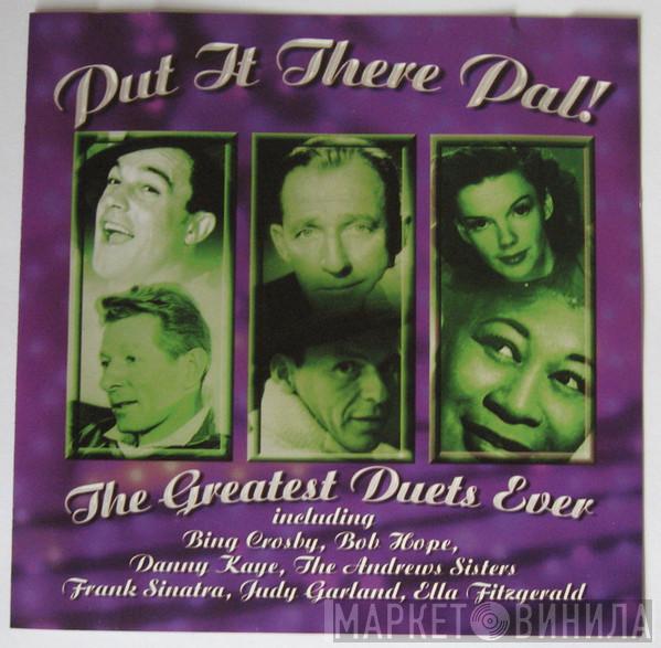  - Put It There Pal (The Greatest Duets Ever)