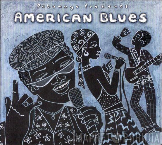  - Putumayo Presents American Blues