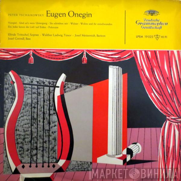 , Pyotr Ilyich Tchaikovsky · Elfride Trötschel · Walther Ludwig · Josef Metternich  Josef Greindl  - Eugen Onegin