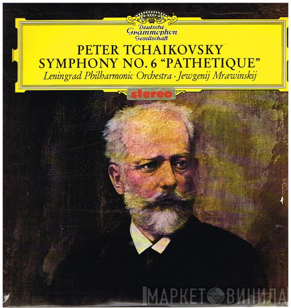 – Pyotr Ilyich Tchaikovsky · Leningrad Philharmonic Orchestra  Evgeny Mravinsky  - Symphony No. 6 “Pathetique”