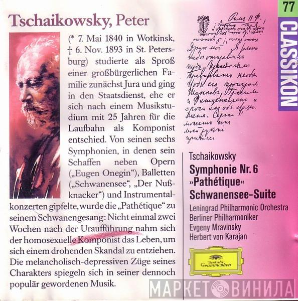 Pyotr Ilyich Tchaikovsky, Leningrad Philharmonic Orchestra, Berliner Philharmoniker, Evgeny Mravinsky, Herbert von Karajan - Classikon 77: Tschaikowsky: Symphonie Nr. 6 »Pathétique« / Schwanensee-Suite