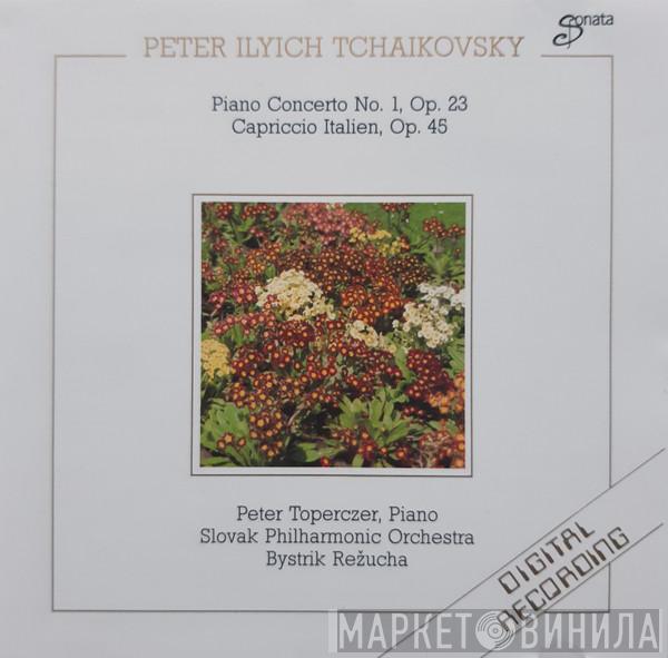 Pyotr Ilyich Tchaikovsky, Peter Toperczer, Slovak Philharmonic Orchestra, Bystrík Režucha - Piano Concerto No. 1, Op 23 / Capriccio Italien, Op 45