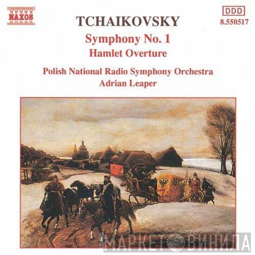 Pyotr Ilyich Tchaikovsky, Polish National Radio Symphony Orchestra, Adrian Leaper - Symphony No. 1 / Hamlet Overture