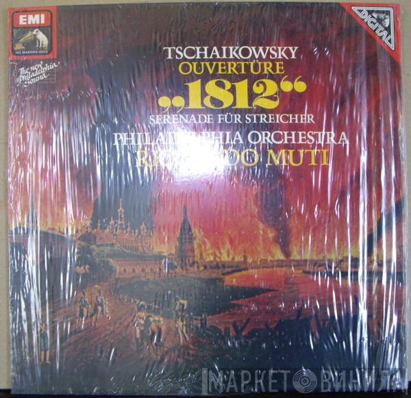 Pyotr Ilyich Tchaikovsky, The Philadelphia Orchestra, Riccardo Muti - Ouvertüre  „1812“ / Serenade Für Streicher