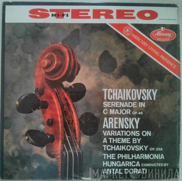 , Pyotr Ilyich Tchaikovsky , Anton Stepanovich Arensky , Philharmonia Hungarica  Antal Dorati  - Serenade For Strings · Variations On A Theme By Tchaikovsky
