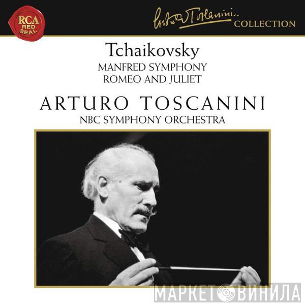 , Pyotr Ilyich Tchaikovsky , Arturo Toscanini  NBC Symphony Orchestra  - Manfred Symphony, Romeo & Juliet