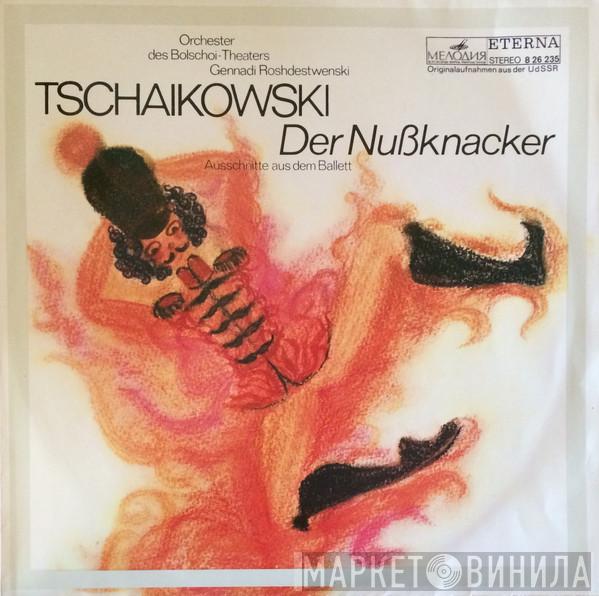 , Pyotr Ilyich Tchaikovsky , Bolshoi Theatre Orchestra  Gennadi Rozhdestvensky  - Der Nußknacker (Ausschnitte Aus Dem Ballett)