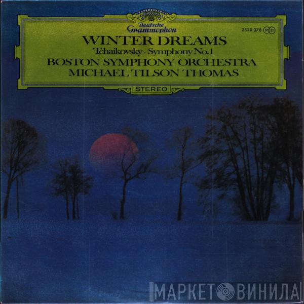 - Pyotr Ilyich Tchaikovsky , Boston Symphony Orchestra  Michael Tilson Thomas  - Winter Dreams (Symphony No. 1)