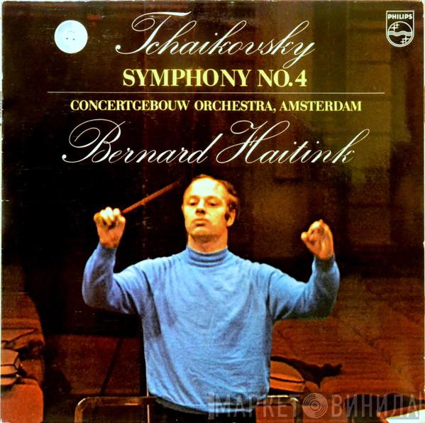 Pyotr Ilyich Tchaikovsky, Concertgebouworkest, Bernard Haitink - Symphony No. 4