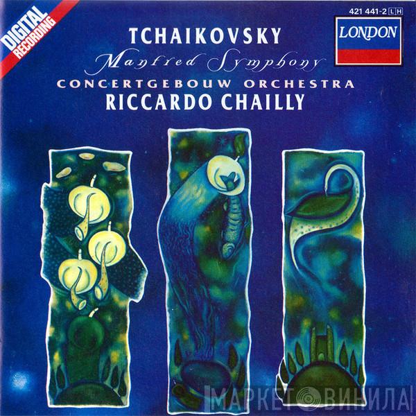 , Pyotr Ilyich Tchaikovsky , Concertgebouworkest  Riccardo Chailly  - Manfred Symphony