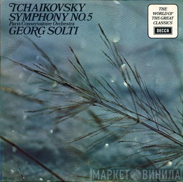 , Pyotr Ilyich Tchaikovsky Conducted By Orchestre De La Société Des Concerts Du Conservatoire  Georg Solti  - Symphony No. 5 In E Minor