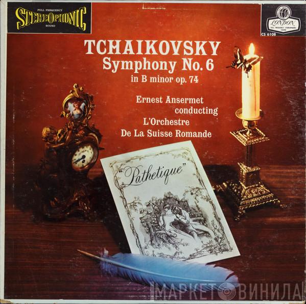 , Pyotr Ilyich Tchaikovsky Conducting Ernest Ansermet  L'Orchestre De La Suisse Romande  - Symphony No. 6 In B Minor, Op. 74 ("Pathetique")