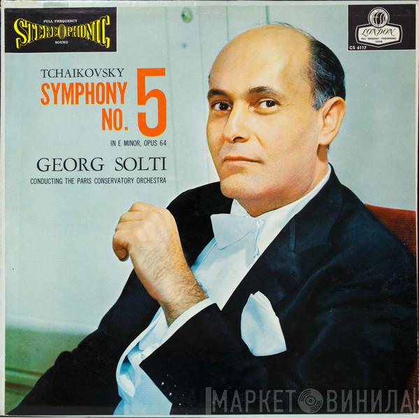 - Pyotr Ilyich Tchaikovsky Conducting Georg Solti  Orchestre De La Société Des Concerts Du Conservatoire  - Symphony No. 5 In E Minor, Opus 64