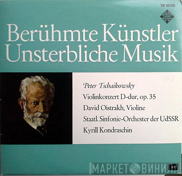 - Pyotr Ilyich Tchaikovsky , David Oistrach ∙ Russian State Symphony Orchestra  Kiril Kondrashin  - Konzert Für Violine Und Orchester D-dur Op. 35