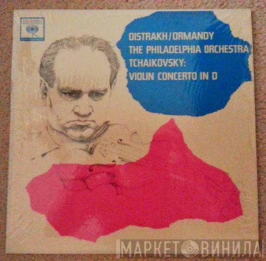 - Pyotr Ilyich Tchaikovsky , David Oistrach , Eugene Ormandy  The Philadelphia Orchestra  - Violin Concerto In D