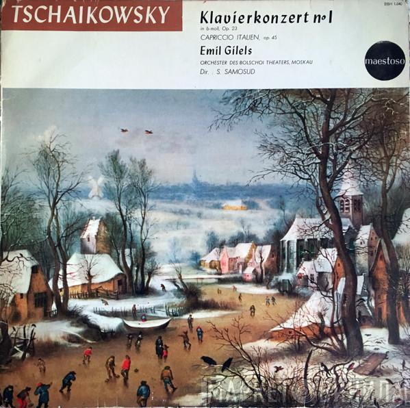 , Pyotr Ilyich Tchaikovsky , Emil Gilels Dir.: Bolshoi Theatre Orchestra  Samuel Samosud  - Tschaikowsky Klavierkonzert N° 1