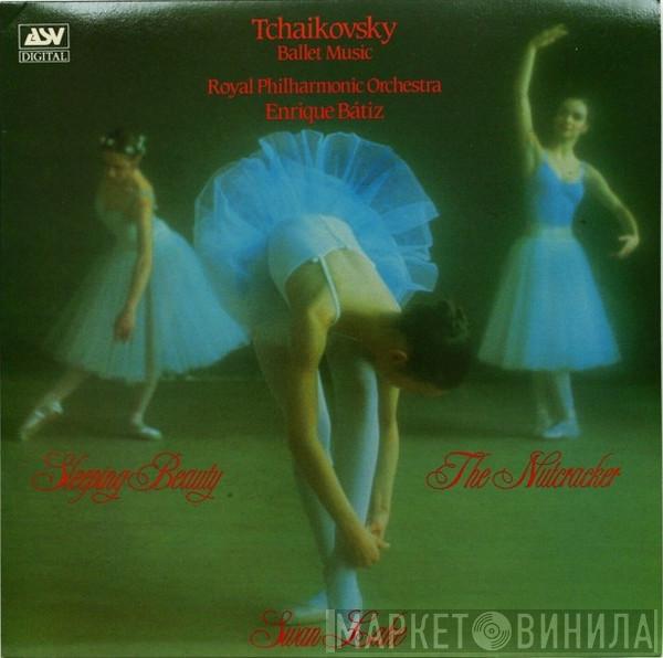 Pyotr Ilyich Tchaikovsky, Enrique Batiz, The Royal Philharmonic Orchestra - Ballet Music: Swan Lake - Sleeping Beauty - Nutcracker