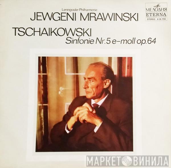 , Pyotr Ilyich Tchaikovsky , Evgeny Mravinsky  Leningrad Philharmonic Orchestra  - Sinfonie Nr. 5 E-moll Op. 64