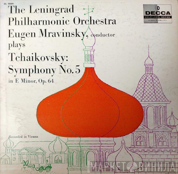 , Pyotr Ilyich Tchaikovsky , Evgeny Mravinsky  Leningrad Philharmonic Orchestra  - The Leningrad Philharmonic Orchestra; Eugen Mravinsky, Conductor; Plays Tchaikovsky: Symphony No. 5 In E Minor, Op. 64
