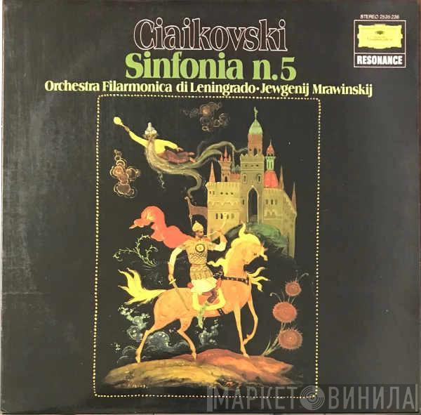 - Pyotr Ilyich Tchaikovsky , Leningrad Philharmonic Orchestra  Evgeny Mravinsky  - Sinfonia n.5
