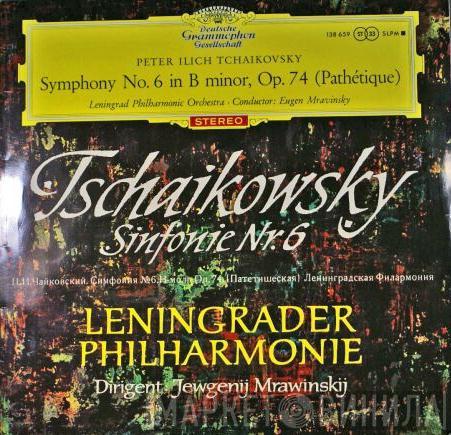 – Pyotr Ilyich Tchaikovsky , Leningrad Philharmonic Orchestra  Evgeny Mravinsky  - Symphony No. 6 In B Minor, Op. 74 (Pathétique)