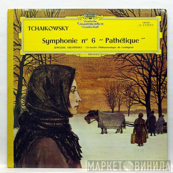 – Pyotr Ilyich Tchaikovsky , Leningrad Philharmonic Orchestra  Evgeny Mravinsky  - Symphony No. 6 In B Minor, Op. 74 (Pathétique)