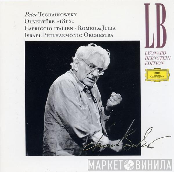 Pyotr Ilyich Tchaikovsky, Leonard Bernstein, Israel Philharmonic Orchestra - Ouvertüre "1812", Capriccio Italien, Romeo & Julia