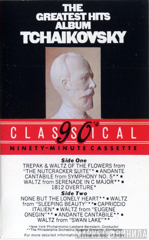 , Pyotr Ilyich Tchaikovsky , Leonard Bernstein , The New York Philharmonic Orchestra , Eugene Ormandy  The Philadelphia Orchestra  - The Greatest Hits Album