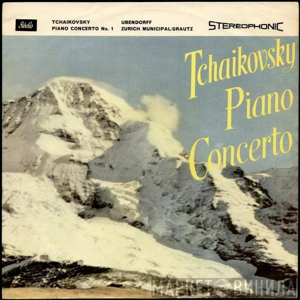 Pyotr Ilyich Tchaikovsky, Marius Ubendorff, Zurich Municipal Orchestra, Hugo Grautz - Piano Concerto No 1