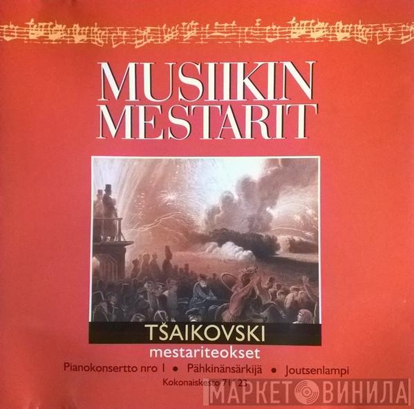  Pyotr Ilyich Tchaikovsky  - Mestariteokset