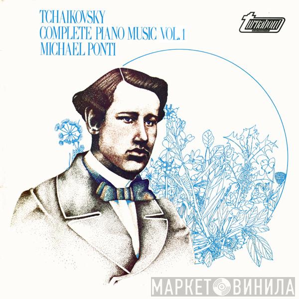 Pyotr Ilyich Tchaikovsky, Michael Ponti - Complete Piano Music Vol. 1