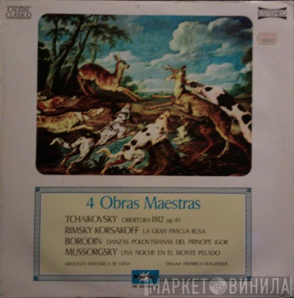 , Pyotr Ilyich Tchaikovsky , Nikolai Rimsky-Korsakov , Alexander Borodin - Modest Mussorgsky , Heinrich Hollreiser  Wiener Symphoniker  - 4 Obras Maestras