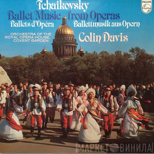 Pyotr Ilyich Tchaikovsky, Orchestra Of The Royal Opera House, Covent Garden, Sir Colin Davis - Ballet Music From Operas