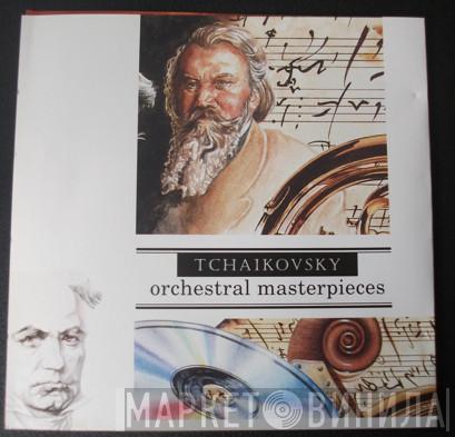 Pyotr Ilyich Tchaikovsky - Orchestral Masterpieces