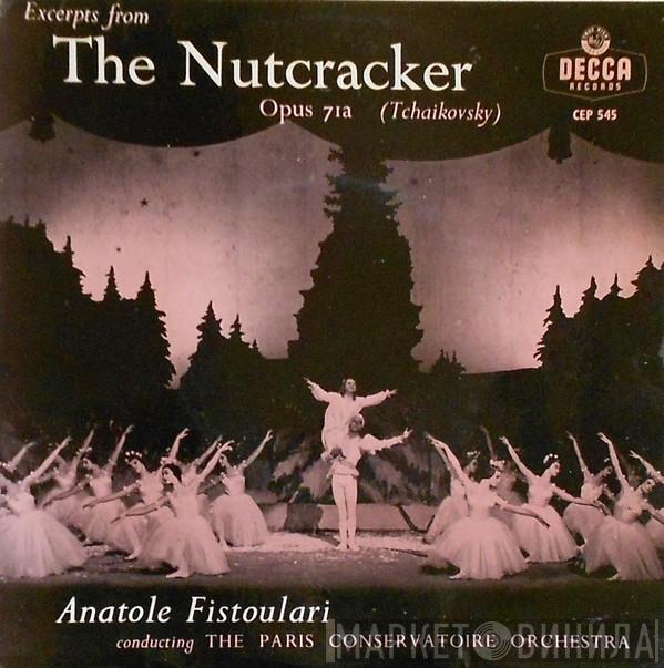 - Pyotr Ilyich Tchaikovsky , Orchestre De La Société Des Concerts Du Conservatoire  Anatole Fistoulari  - Excerpts From The Nutcracker Opus 71a
