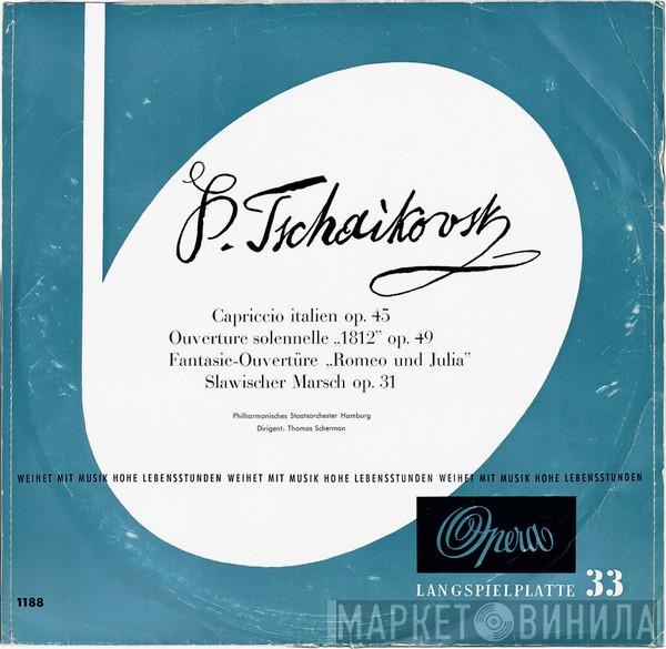 , Pyotr Ilyich Tchaikovsky , Philharmonisches Staatsorchester Hamburg  Thomas Scherman  - Capriccio Italien Op. 45, Ouverture Solennelle „1812“  Op. 49, Fantasie-Ouverture „Romeo Und Julia“, Slawischer Marsch Op. 31