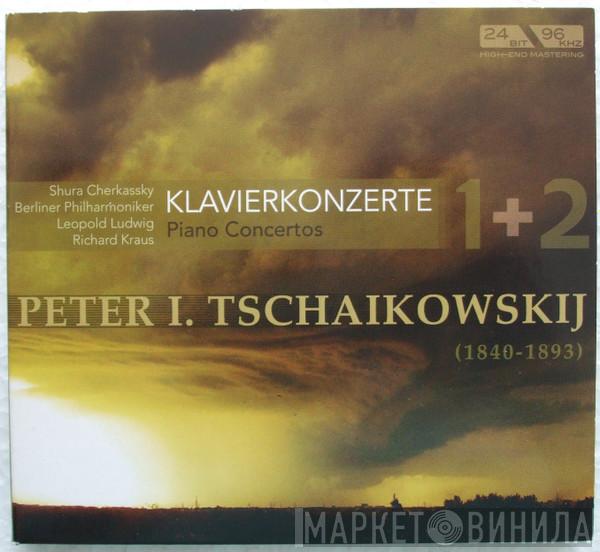 , Pyotr Ilyich Tchaikovsky , Shura Cherkassky , Berliner Philharmoniker , Leopold Ludwig  Richard Kraus  - Klavierkonzerte 1 + 2