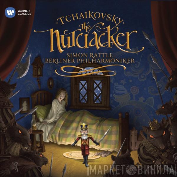 Pyotr Ilyich Tchaikovsky, Sir Simon Rattle, Berliner Philharmoniker - The Nutcracker