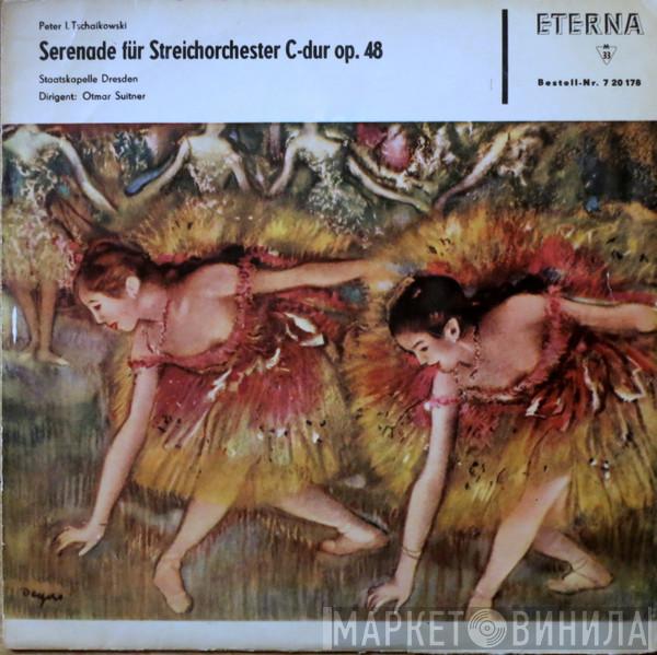 , Pyotr Ilyich Tchaikovsky , Staatskapelle Dresden  Otmar Suitner  - Serenade Für Streichorchester C-dur Op. 48